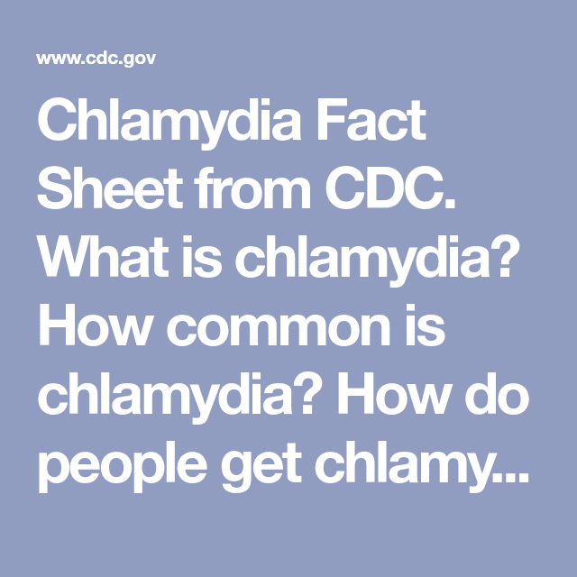 Chlamydia Fact Sheet from CDC. What is chlamydia? How common is ...