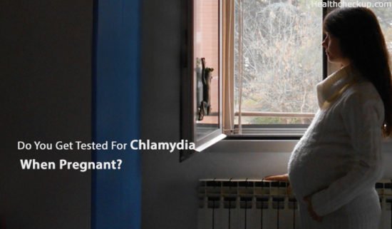 Do you Get Tested For Chlamydia When Pregnant