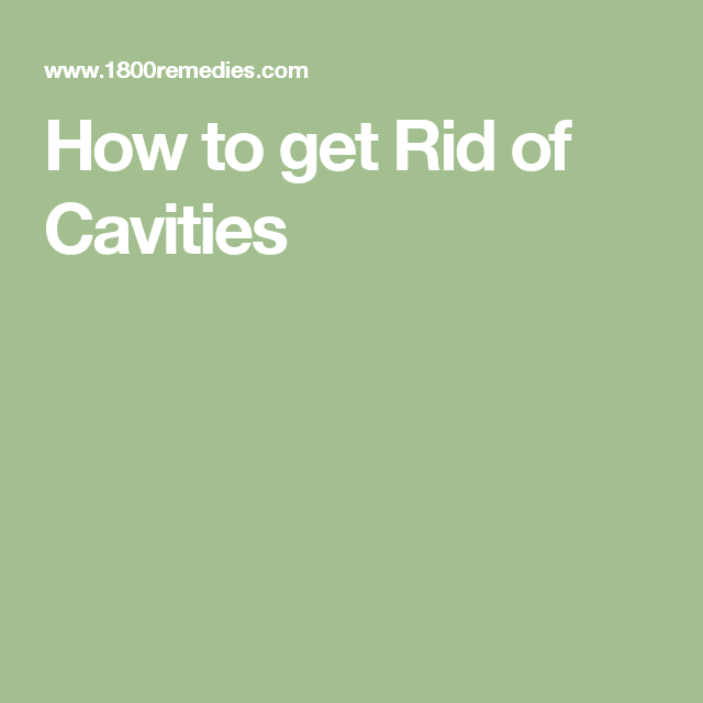 How to get Rid of Cavities