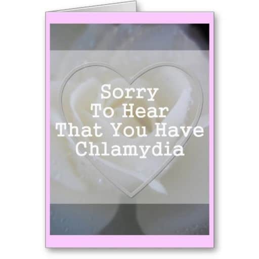 I got chlamydia.
