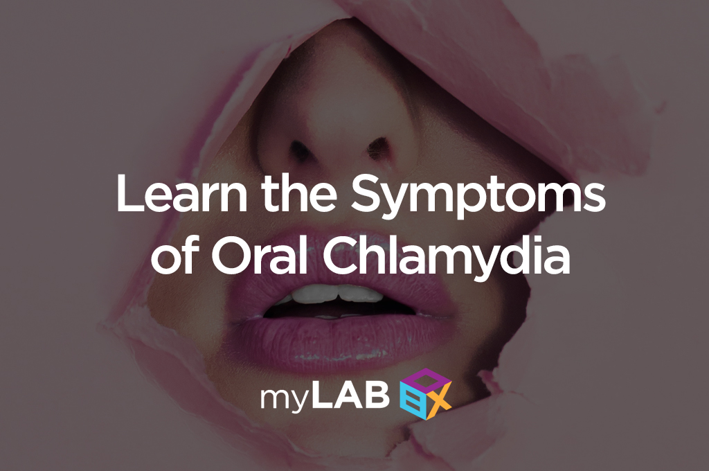 Learn the Symptoms of Oral Chlamydia