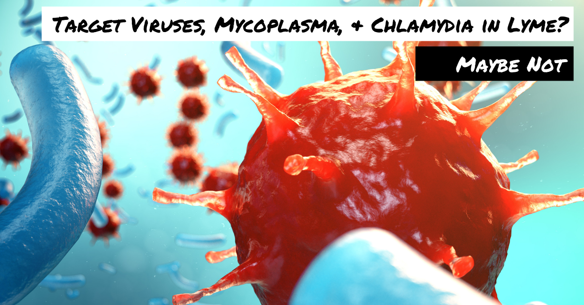 Target Viruses, Mycoplasma, &  Chlamydia?