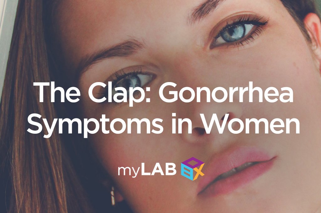 The Clap: Gonorrhea Symptoms in Women
