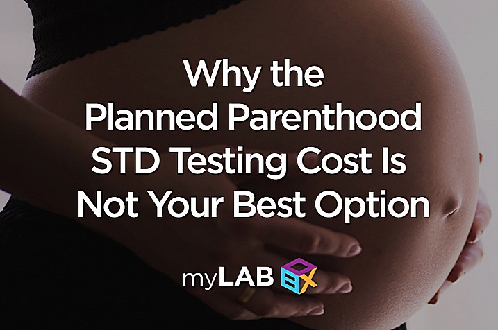 Why Cost of Planned Parenthood STD Testing Is Not Your Best Option ...
